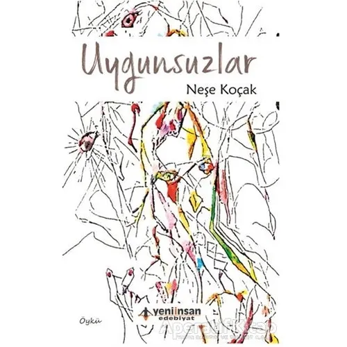 Uygunsuzlar - Neşe Koçak - Yeni İnsan Yayınevi
