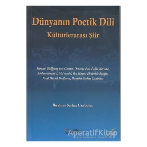 Dünyanın Poetik Dili - Kültürlerarası Şiir - İbrahim Serhat Canbolat - Alfa Aktüel Yayınları