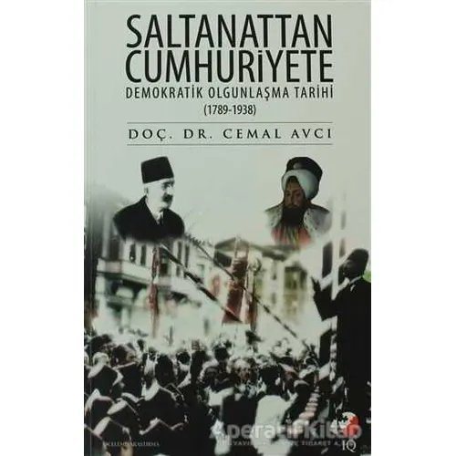 Saltanattan Cumhuriyete Demokratik Olgunlaşma Tarihi 1789 - 1938