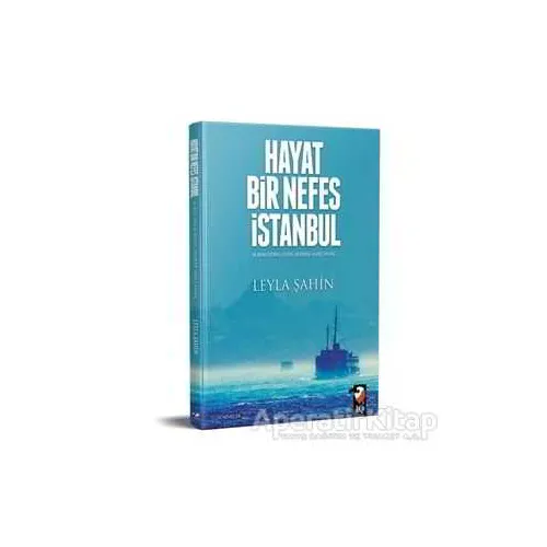Hayat Bir Nefes İstanbul - Leyla Şahin - IQ Kültür Sanat Yayıncılık