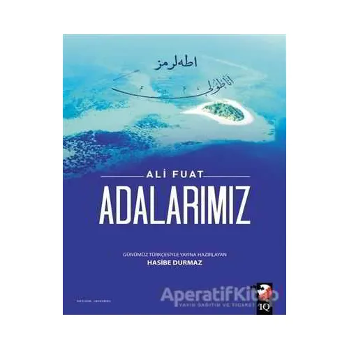 Adalarımız - Hasibe Durmaz - IQ Kültür Sanat Yayıncılık