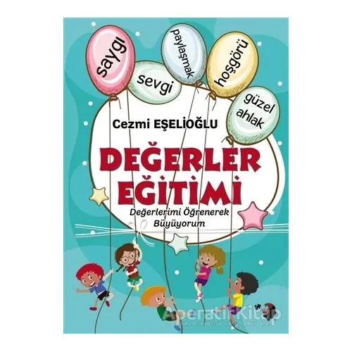 Değerler Eğitimi - Cezmi Eşelioğlu - IQ Kültür Sanat Yayıncılık