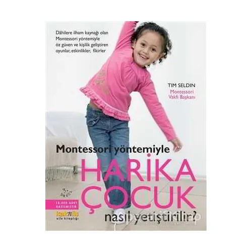 Montessori Yöntemiyle Harika Çocuk Nasıl Yetiştirilir? - Tim Seldin - Kaknüs Yayınları