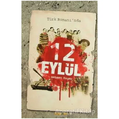 Türk Romanı’nda 12 Eylül - Mehmet Özger - Kaknüs Yayınları