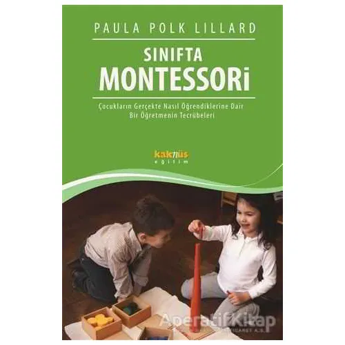 Sınıfta Montessori - Paula Polk Lillard - Kaknüs Yayınları