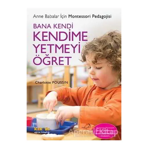 Bana Kendi Kendime Yetmeyi Öğret - Charlotte Poussin - Kaknüs Yayınları
