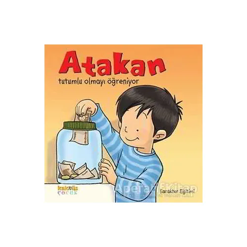 Atakan Tutumlu Olmayı Öğreniyor - Kolektif - Kaknüs Yayınları