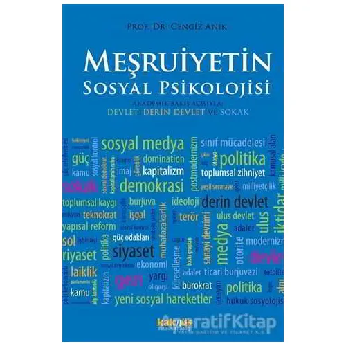 Meşruiyetin Sosyal Psikolojisi - Cengiz Anık - Kaknüs Yayınları