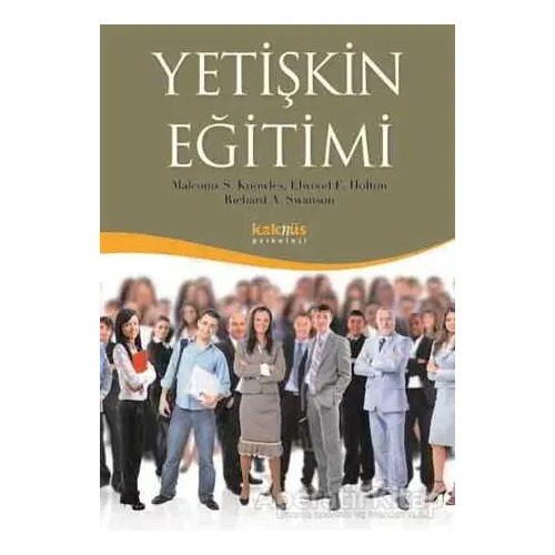 Yetişkin Eğitimi - Richard A. Swanson - Kaknüs Yayınları