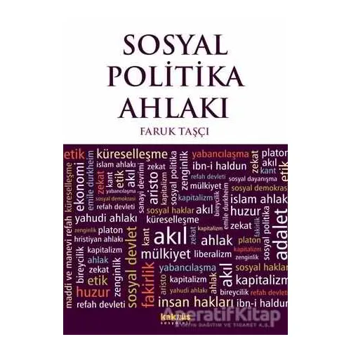 Sosyal Politika Ahlakı - Faruk Taşçı - Kaknüs Yayınları