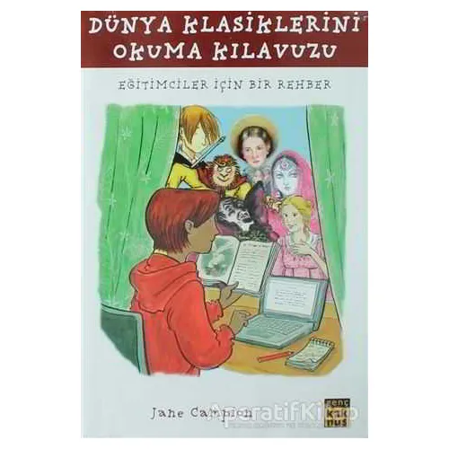 Dünya Klasiklerini Okuma Kılavuzu - Jane Campion - Kaknüs Genç