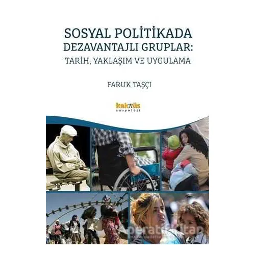 Sosyal Politikada Dezavantajlı Gruplar: Tarih, Yaklaşım ve Uygulama - Faruk Taşçı - Kaknüs Yayınları