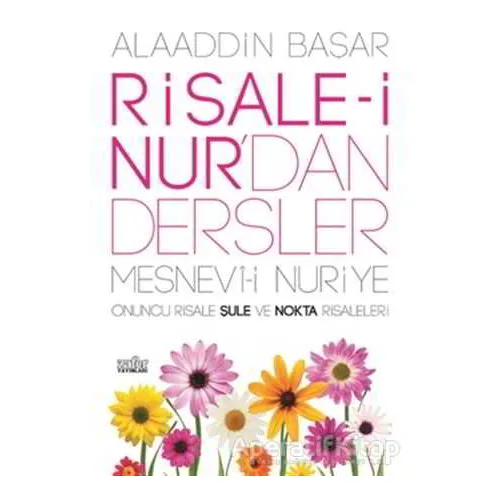 Risale-i Nurdan Dersler - Mesnevi-i Nuriye - Alaaddin Başar - Zafer Yayınları