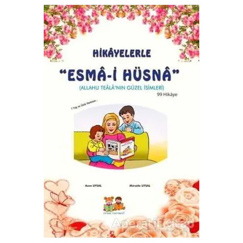 Hikayelerle Esma-i Hüsna - Mürşide Uysal - Uysal Yayınevi