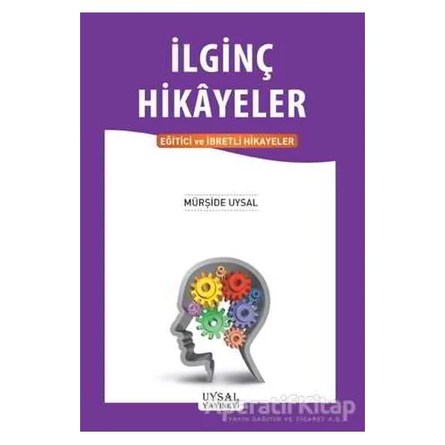 İlginç Hikayeler - Mürşide Uysal - Uysal Yayınevi