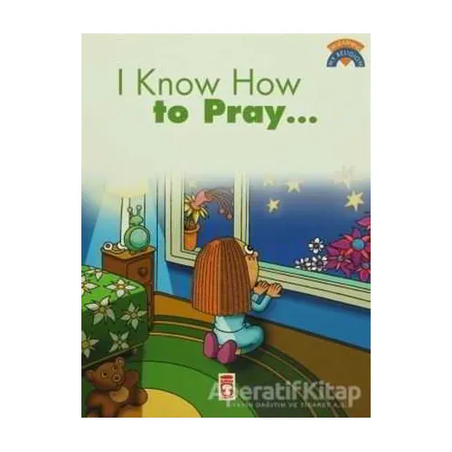 I Know How To Pray - Çiğdem Özmen - Timaş Publishing