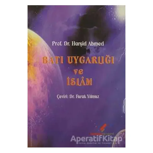 Batı Uygarlığı ve İslam - Hurşid Ahmed - Berikan Yayınevi