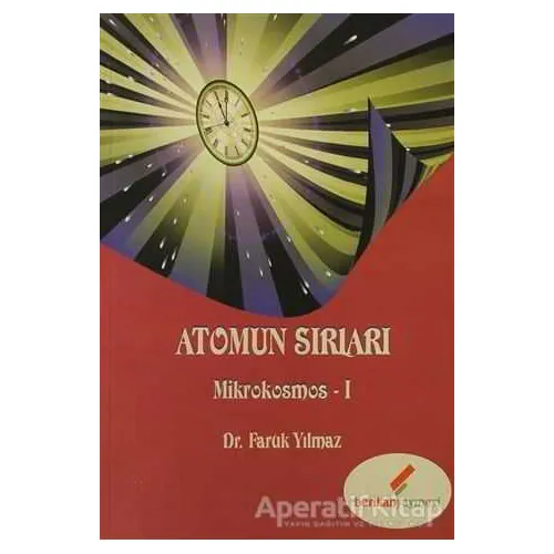 Atomun Sırları - Mikrokosmos 1 - Faruk Yılmaz - Berikan Yayınevi