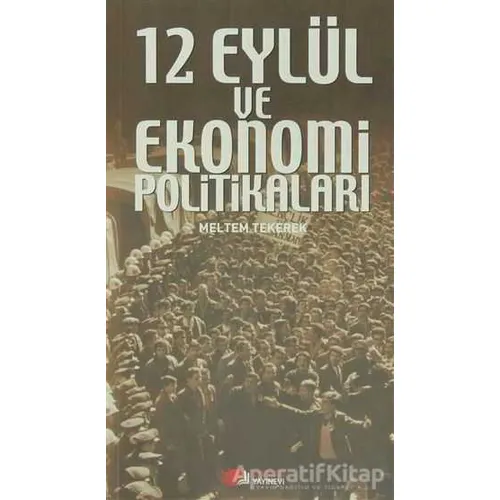 12 Eylül ve Ekonomi Politikaları - Meltem Tekerek - Berikan Yayınevi
