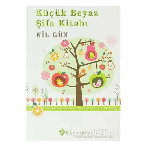Küçük Beyaz Şifa Kitabı - Nil Gün - Kuraldışı Yayınevi