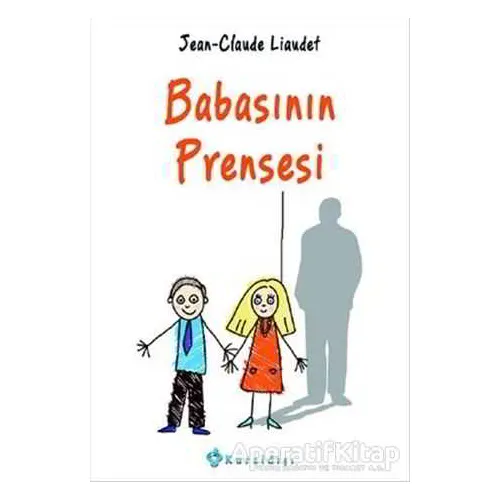 Babasının Prensesi - Jean-Claude Liaudet - Kuraldışı Yayınevi