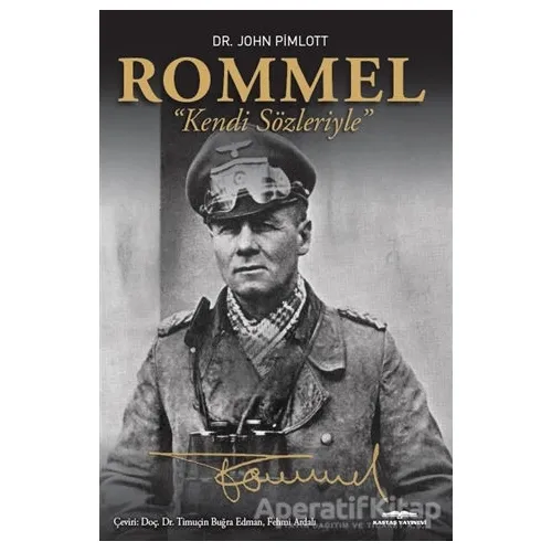 Rommel - Kendi Sözleriyle - John Pimlott - Kastaş Yayınları