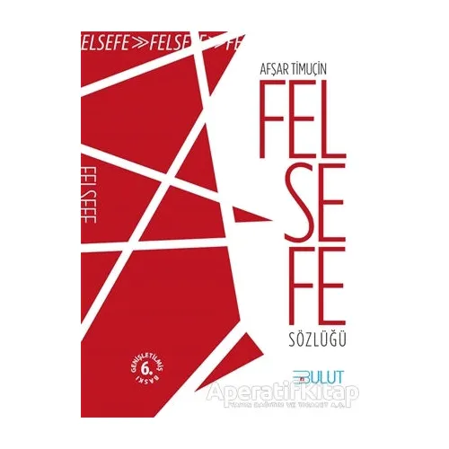 Felsefe Sözlüğü - Afşar Timuçin - Bulut Yayınları