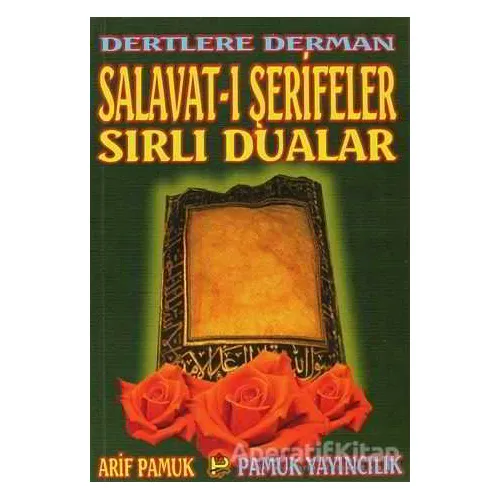Dertlere Derman Salavat-ı Şerifeler ve Sırlı Dualar (Dua-040) - Arif Pamuk - Pamuk Yayıncılık
