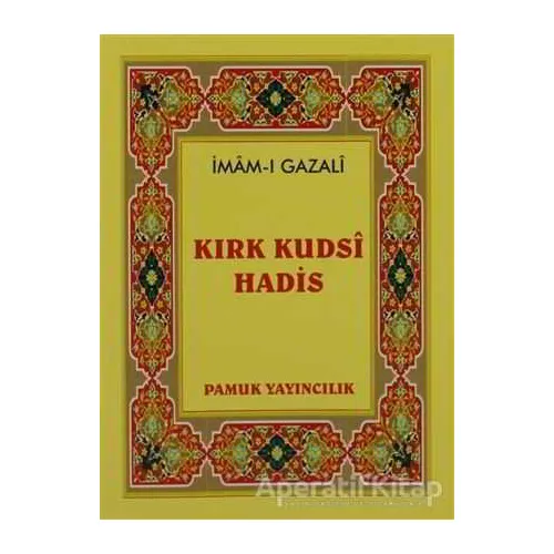 Kırk Kudsi Hadis (Hadis-010 / P10) - İmam-ı Gazali - Pamuk Yayıncılık