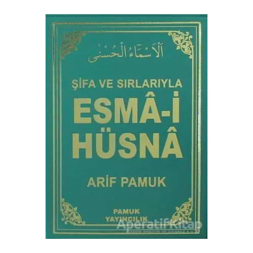 Şifa ve Sırlarıyla Esma-i Hüsna (Dua-113) - Arif Pamuk - Pamuk Yayıncılık
