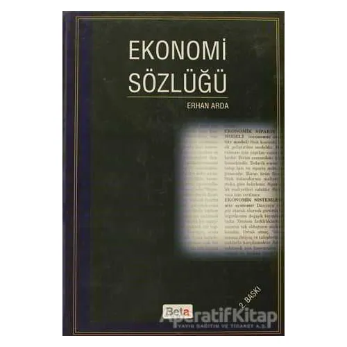 Ekonomi Sözlüğü - Erhan Arda - Beta Yayınevi