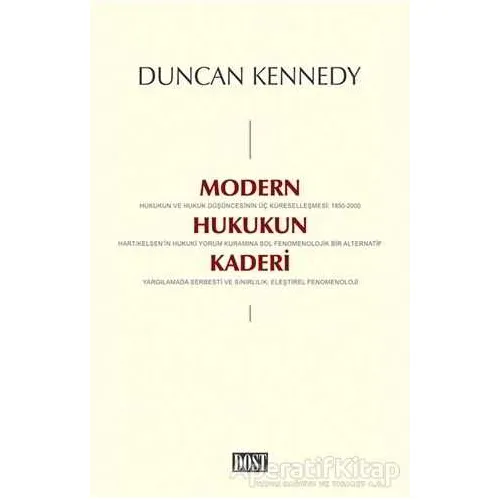 Modern Hukukun Kaderi - Duncan Kennedy - Dost Kitabevi Yayınları