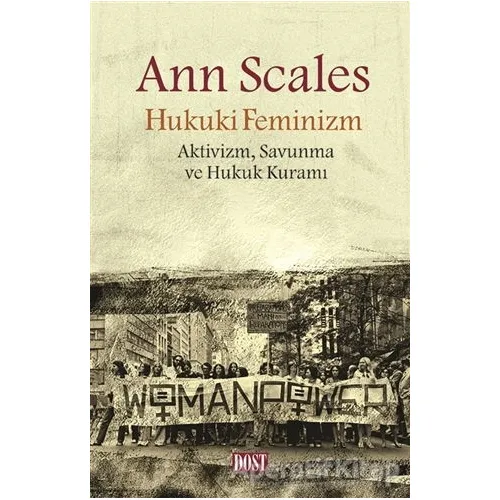 Hukuki Feminizm - Ann Scales - Dost Kitabevi Yayınları