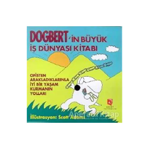 Dogbert’in Büyük İş Dünyası Kitabı - Scott Adams - Aksoy Yayıncılık