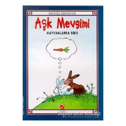 Aşk Mevsimi Hayvanlarda Seks - Michel Bridenne - Aksoy Yayıncılık