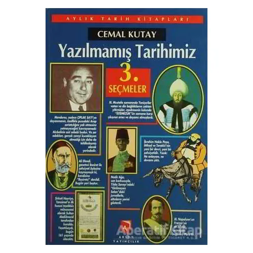 Yazılmamış Tarihimiz Seçmeler 3 - Cemal Kutay - Aksoy Yayıncılık
