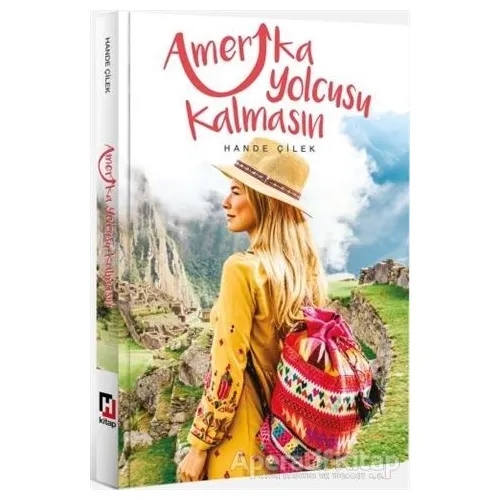 Amerika Yolcusu Kalmasın - Hande Çilek - Hürriyet Kitap