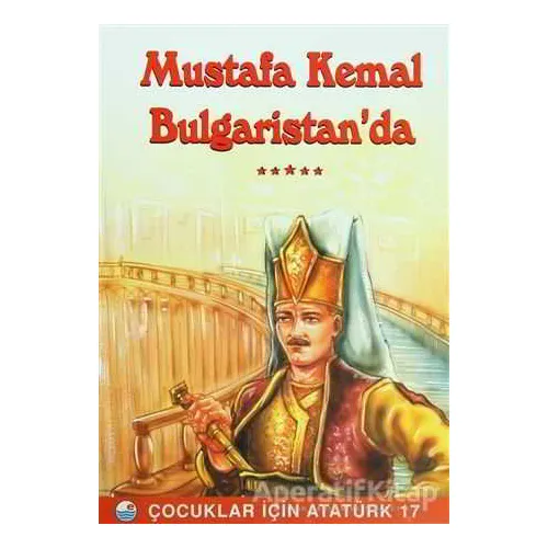 Mustafa Kemal Bulgaristan’da - Mehmet Hengirmen - Engin Yayınevi