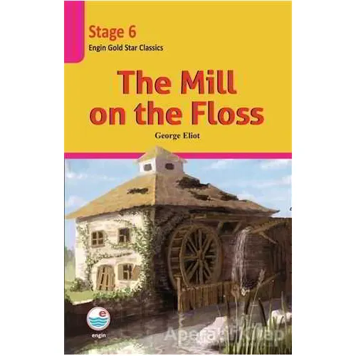 The Mill on the Floss (Cdli) - Stage 6 - George Eliot - Engin Yayınevi
