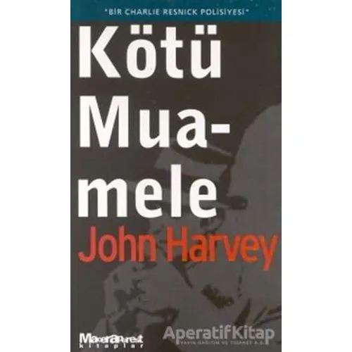 Kötü Muamele - John Harvey - Maceraperest Kitaplar