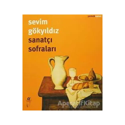 Sanatçı Sofraları - Sevim Gökyıldız - Oğlak Yayıncılık