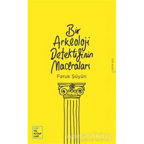 Bir Arkeoloji Detektifinin Maceraları - Faruk Şüyün - Oğlak Yayıncılık