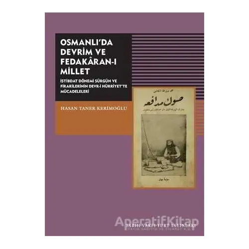 Osmanlıda Devrim ve Fedakaran-ı Millet - Hasan Taner Kerimoğlu - Tarih Vakfı Yurt Yayınları