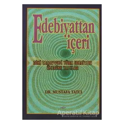 Edebiyattan İçeri - Mustafa Tatcı - Akçağ Yayınları