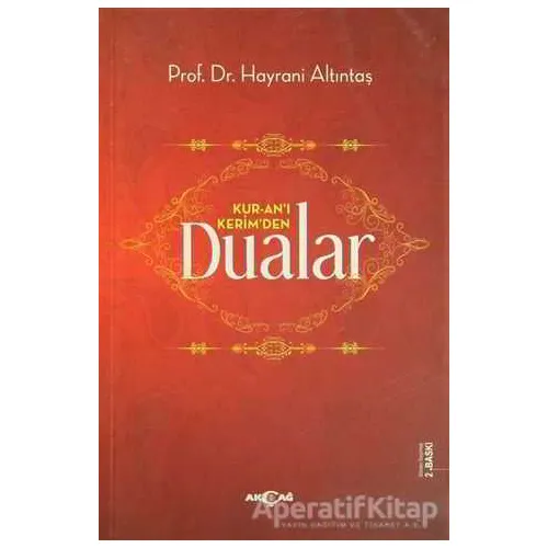 Kur-an’ı Kerim’den Dualar - Hayrani Altıntaş - Akçağ Yayınları