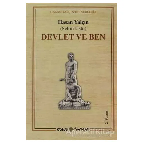 Devlet ve Ben - Selim Uslu - Kaynak Yayınları