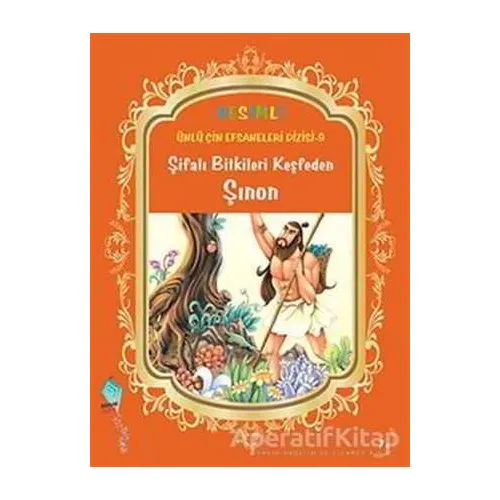 Şifalı Bitkileri Keşfeden Şınon - Duan Lixin - Kaynak Çocuk Yayınları