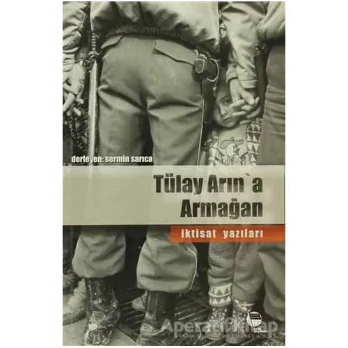 Tülay Arın’a Armağan İktisat Yazıları - Derleme - Belge Yayınları