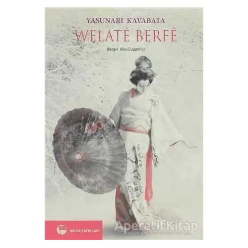 Welate Berfe - Yasunari Kavabata - Belge Yayınları