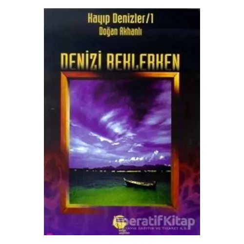 Deniz’i Beklerken Kayıp Denizler 1 - Doğan Akhanlı - Belge Yayınları
